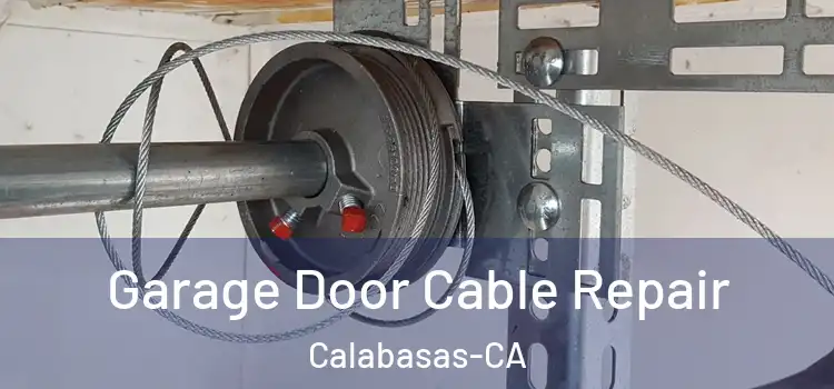 Garage Door Cable Repair Calabasas-CA